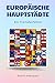Europäische Hauptstädte: Ei...