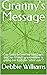 Granny's Message: Can Jamie believe the messages that her friend's grandmother is giving her from the "other side"?