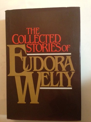 The Collected Stories of Eudora Welty - 1980 publication.