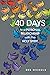 40 DAYS to a PERSONAL RELATIONSHIP with the HOLY SPIRIT by Deb Nichols