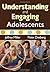 Understanding and Engaging Adolescents (2009-05-27)