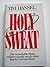 Holy Sweat Hardcover - July...