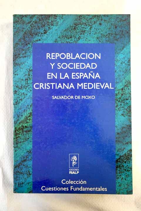 Repoblación y sociedad en la España cristiana medieval (Cuestiones fundamentales ; 18) (Spanish Edition)