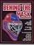 Behind the Mask
