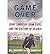 Moushey, Bill ( Author )(Game Over by Bill Moushey