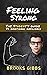 Feeling Strong by Brooks Gibbs