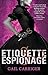 Etiquette and Espionage: Number 1 in series (Finishing School) by Carriger, Gail (2013)