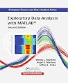 Exploratory Data Analysis with Matlab, 3rd Edition (CRC Press-Reprint Year 2018) Exploratory Data Analysis with Matlab, 3rd Edition (CRC Press-Reprint Year 2018)