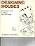 By Lester R. Walker Designing Houses: An illustrated Guide to Building Your Own Home (1st First Edition) [Mass Market Paperback]