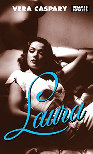 Laura (Femmes Fatales: Women Write Pulp) by Vera Caspary, (2006) Paperback