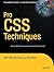 Pro CSS Techniques (Expert's Voice) by Dan Rubin (2006-11-22)