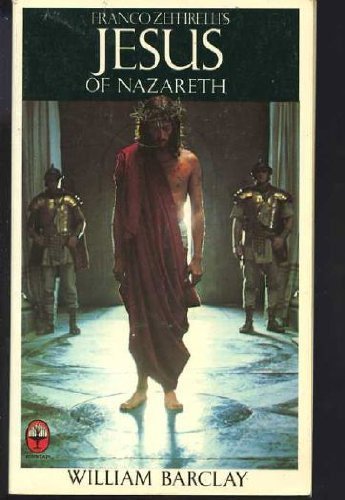 Jesus of Nazareth by ANTHONY BURGESS, SUSO CECCHI D'AMICO, FRANCO ZEFFIRELLI' 'WILLIAM BARCLAY (1977-05-03)