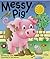 Messy Pig (Noisy Book)