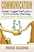 Communication: Golden Nugget Methods to Communicate Effectively - Interpersonal, Influence, Social Skills, Listening by Ross Elkins (July 22,2015)