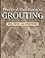 [Practical Handbook of Grouting: Soil, Rock, and Structures] [Author: Warner, James] [April, 2004]