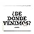 ¿De donde venimos?