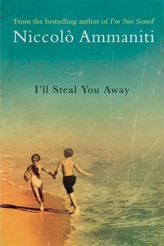I'll Steal You Away by Niccolo Ammaniti