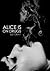 Alice is on Drugs