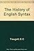 A History of English Syntax: A Transformational Approach to the History of English Sentence Structure (The Transatlantic Series in Linguistics) [4/24/1972] Elizabeth Closs Traugott