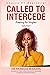 Called to Intercede Volume 9: Praying for Singles