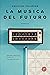 La musica del futuro (Italian Edition)