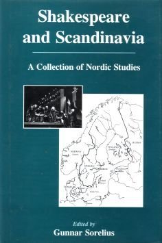 Shakespeare And Scandinavia: A Collection of Nordic Studies (Shakespeare and His Contemporaries: The International Shakespeare Series)