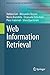 Web Information Retrieval (Data-Centric Systems and Applications) by Stefano Ceri (2013-08-30)