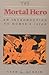 The Mortal Hero: An Introduction to Homer's "Iliad"