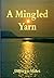 A Mingled Yarn: Recollections