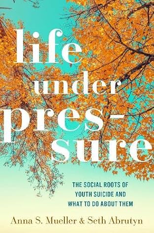 Life under Pressure: The Social Roots of Youth Suicide and What to Do About Them