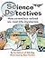 Science Detectives: How Scientists Solved Six Real-Life Mysteries by Editors of YES Mag (2006-08-01)