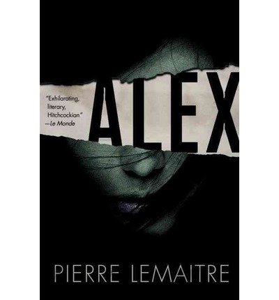 Alex: The Commandant Camille Verhoeven Trilogy (Cmdt Camille Verhoeven Tri) (Hardback) - Common