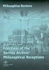 Functions of the Derrida Archive: Philosophical Receptions