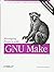 [(Managing Projects with Make: The Power of GNU Make for Building Anything )] [Author: Robert Mecklenburg] [Dec-2004]
