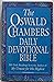 The Oswald Chambers Daily Devotional Bible: 365 Daily Readings from the Author of My Utmost for His Highest –New King James Version