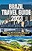 BRAZIL TRAVEL GUIDE 2023: E...