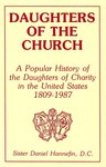 Daughters of the Church: A Popular History of the Daughters of Charity in the United States, 1809-1987 (Paperback)