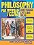 Philosophy for Teens: Questioning Life's Big Ideas by Sharon Kaye, Paul Thomson (2006) Paperback