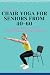 The simple Chair Yoga For S...