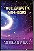 Your Galactic Neighbors by Sheldan Nidle