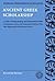 Ancient Greek Scholarship: A Guide to Finding, Reading, and Understanding Scholia, Commentaries, Lexica, and Grammatiacl Treatises, from Their ... Association Classical Resources Series) by Dickey Eleanor (2007-04-05) Paperback