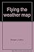 Flying the weather map by Richard L Collins (1985-08-01)