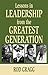 Lessons in Leadership from the Greatest Generation by Gragg, Rod (October 9, 2013) Hardcover