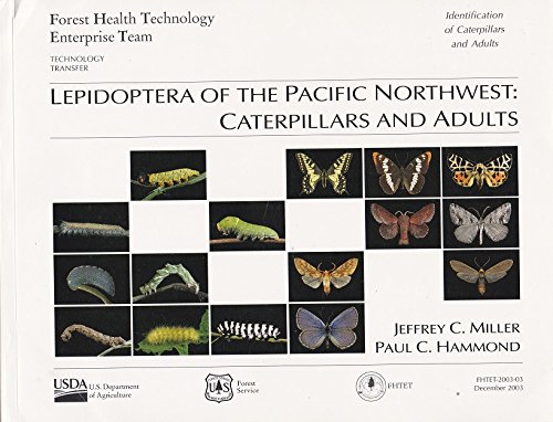 Lepidoptera of the Pacific Northwest: Caterpillars and Adults (Forest Health Technology Team)