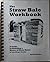 The Straw Bale Workbook by Bob Bolles