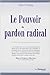 Le pouvoir du pardon radical