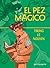 El pez mágico