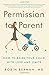 Permission to Parent: How to Raise Your Child with Love and Limits by Robin Berman MD(2006-05-23)