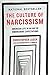 The Culture of Narcissism: American Life in an Age of Diminishing Expectations