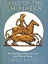 Land of the Chimaera: An archaeological excursion in the south-west of Turkey Land of the Chimaera: An archaeological excursion in the south-west of Turkey
